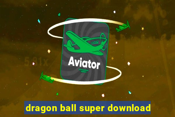 dragon ball super download